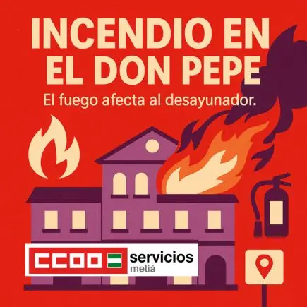 Incendio Don Pepe 2025 Melia CCOO
